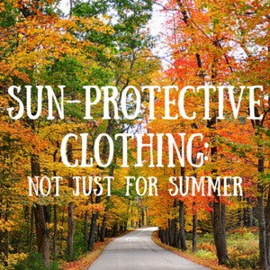 Sun Protective Clothing: Not Just For Summer